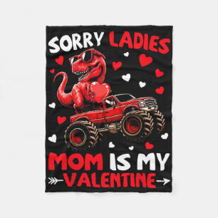 Sorry Ladies Mom Is My Valentine Dinosaur Monster  Fleece Blanket