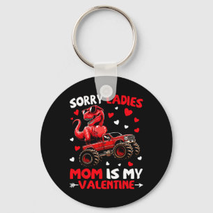 Sorry Ladies Mom Is My Valentine Dinosaur Monster  Key Ring