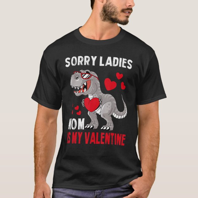 Sorry Ladies Mom Is My Valentine For Toddler Baby  T-Shirt (Front)