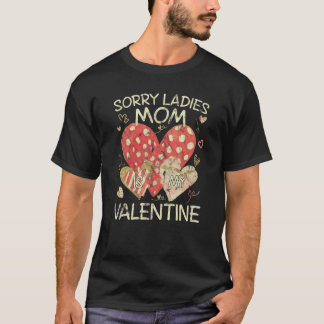 Sorry Ladies Mom Is My Valentine Red Hearts T-Shirt