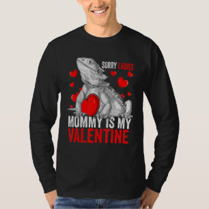Sorry Ladies Mommy Is My Valentine Bearded Dragon T-Shirt