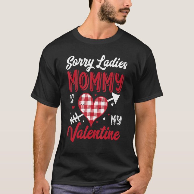 Sorry Ladies Mommy Is My Valentine Buffalo Plaid H T-Shirt (Front)