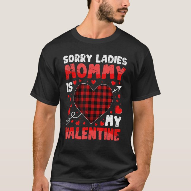 Sorry Ladies Mommy Is My Valentine  for Boys Kids T-Shirt (Front)
