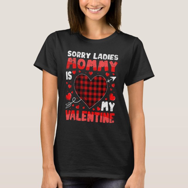 Sorry Ladies Mommy Is My Valentine  for Boys Kids T-Shirt (Front)