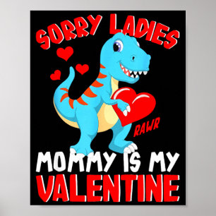 Sorry Ladies Mommy Is My Valentine T Rex Boys Vale Poster