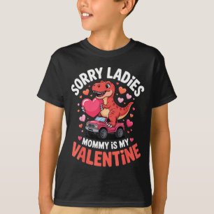 Sorry ladies mommy is valentine funny dinosaur kid T-Shirt
