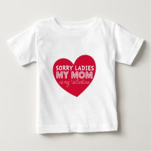 Sorry ladies mum is my valentine kids shirt