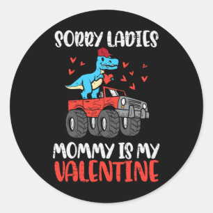 Sorry Ladies Mum My Valentine Monster Truck Boys K Classic Round Sticker