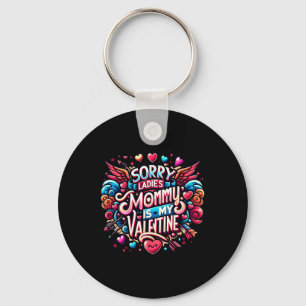 Sorry Ladies Mummy Is My Valentine Boys Valentine' Key Ring