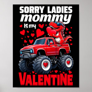 Sorry Ladies Mummy Is My Valentine Day Dinosaur To Poster