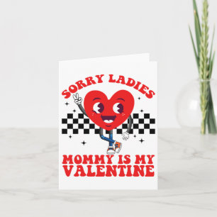 Sorry Ladies Mummy Is My Valentine Day Funny Valen Card