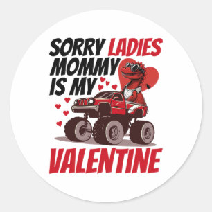 Sorry Ladies Mummy Is My Valentine Day Toddler Kid Classic Round Sticker