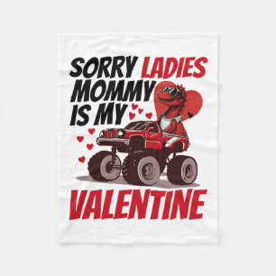 Sorry Ladies Mummy Is My Valentine Day Toddler Kid Fleece Blanket