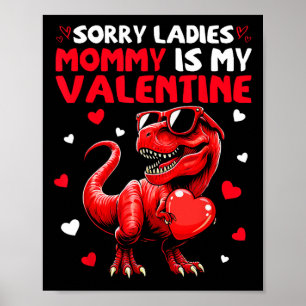 Sorry Ladies Mummy Is My Valentine Dinosaur Holdin Poster