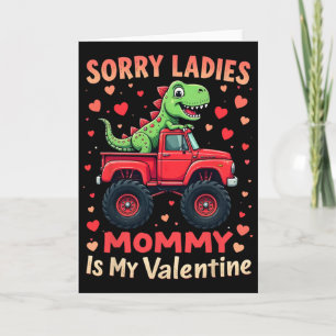 Sorry Ladies Mummy Is My Valentine Dinosaur Monste Card