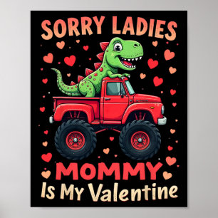 Sorry Ladies Mummy Is My Valentine Dinosaur Monste Poster