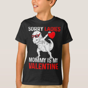 Sorry Ladies Mummy is my Valentine Gift T-Shirt