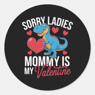 Sorry Ladies Mummy Is My Valentine Love Heart Roma Classic Round Sticker