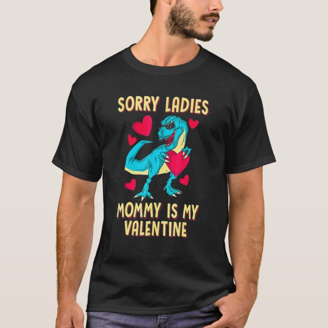Sorry Ladies Mummy Is My Valentine Lover Hearts Co T-Shirt (Front)
