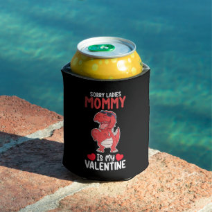 Sorry Ladies Mummy Is My Valentine T Rex Dinosaur Can Cooler