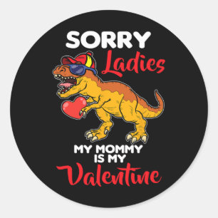 Sorry Ladies Mummy Is My Valentine Valentines Day Classic Round Sticker