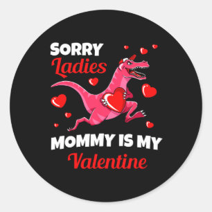 Sorry Ladies Mummy Is My Valentine Valentines Day Classic Round Sticker