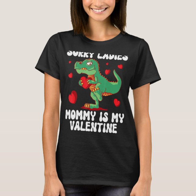 Sorry Ladies Mummy Is My Valentine's Day Rex Kids  T-Shirt (Front)
