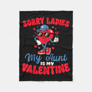 Sorry Ladies My Aunt Is My Valentine Funny Heart N Fleece Blanket