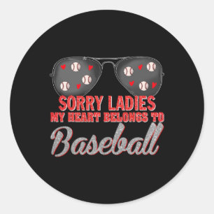 Sorry Ladies My Heart Belongs To Baseball Boy Classic Round Sticker