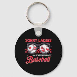 Sorry Ladies My Heart Belongs To Baseball Boy Vale Key Ring