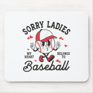 Sorry Ladies My Heart Belongs To Baseball Boy Vale Mouse Mat