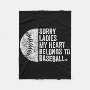 Sorry Ladies My Heart Belongs To Baseball  Fleece Blanket