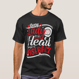 Sorry Ladies My Heart Belongs To Baseball Funny Bo T-Shirt