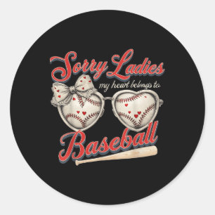 Sorry Ladies My Heart Belongs To Baseball Valentin Classic Round Sticker