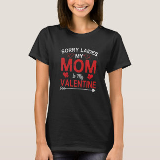 Sorry Ladies My Mom Is My Valentine Boys Kids Vale T-Shirt