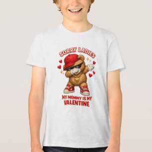 Sorry Ladies My Mommy Is My Valentine – Cute Teddy Tri-Blend Shirt