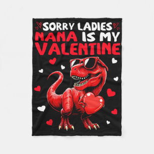 Sorry Ladies Nana Is My Valentine Dinosaur Holding Fleece Blanket