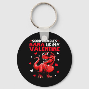 Sorry Ladies Nana Is My Valentine Dinosaur Holding Key Ring