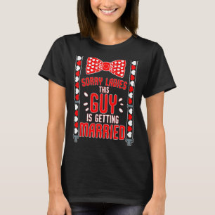 Sorry Ladies This Guy Getting Married Bachelor Pa T-Shirt