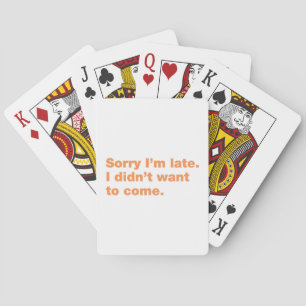 sorry, late, quote, funny, anxiety, lazy, introver playing cards