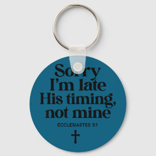 Sorry late timing not christian bible verse key ring
