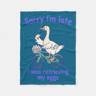 Sorry late was retrieving eggs funny goose ivf fleece blanket