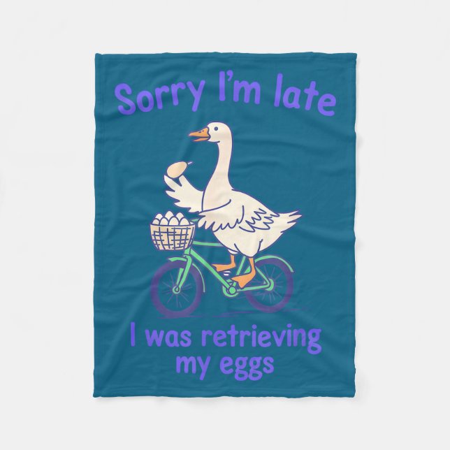 Sorry late was retrieving eggs funny goose ivf fleece blanket (Front)