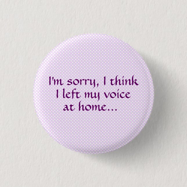 Sorry Left my Voice Button (Front)
