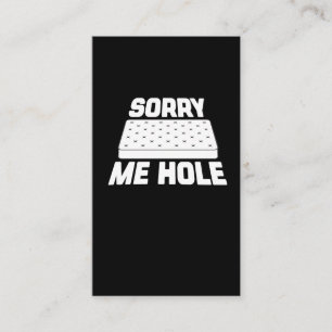 Sorry Me Hole - Funny Mattress internet Meme Business Card