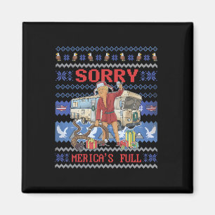 Sorry Merica's Full Funny Trump Ugly Christmas Magnet