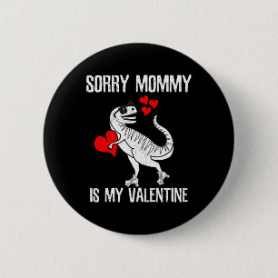 Sorry Mummy Is My Valentine Day Gifts For Kids Boy 6 Cm Round Badge