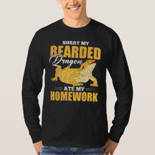 Sorry My Bearded Dragon Ate My Homework Bearded Dr T-Shirt