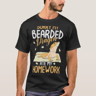 Sorry My Bearded Dragon Ate My Homework Beardie T-Shirt