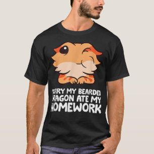 Sorry My Bearded Dragon Ate My Homework T-Shirt